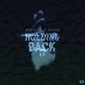 Download track Holding Back MelysmaMelsyma