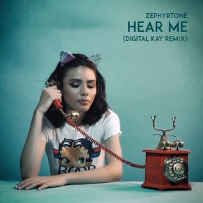 Download track Hear Me (Digital Kay Remix) ZEPHYRTONE