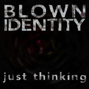 Download track Broken Dreams Blown Identity