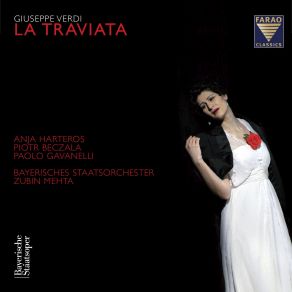 Download track La Traviata, Act I - Dell Invito Trascorsa È Giàl'ora La Traviata, Anja Harteros, Chor Der Bayerischen Staatsoper, Piotr Beczala, Paolo Gavanelli