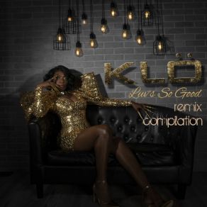 Download track Luv's So Good (Unspoken Notion Remix) KloUnspoken Notion