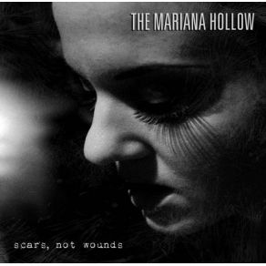 Download track Scars, Not Wounds The Mariana Hollow