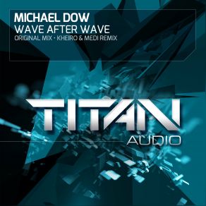 Download track Wave After Wave (Original Mix) Michael Dow