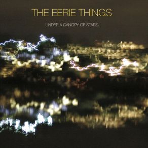 Download track Under A Canopy Of Stars The Eerie Things