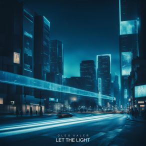 Download track Let The Light Oleg Xaler