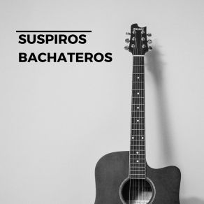 Download track Suspiros Bachateros Edward Tavarez