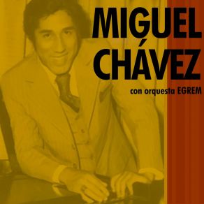 Download track Siempre Estás (Remasterizado) Miguel Chávez