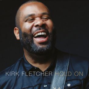 Download track You Need Me Kirk Fletcher