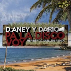 Download track Pa La Disco Voy Dario J, D. Aney