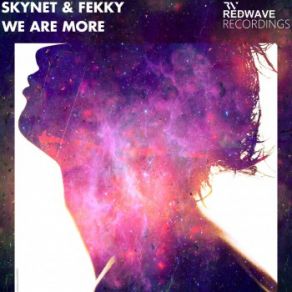 Download track We Are More (Original Mix) Skynet, Fekky