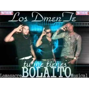 Download track Tu Me Tienes Bolaito Los DemenTe