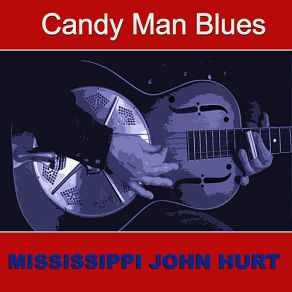 Download track Candy Man Blues Mississippi John Hurt