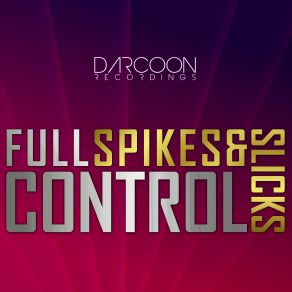 Download track Full Control Spikes & Slicks