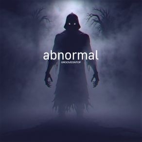 Download track Abnormal GROOVEONTOP