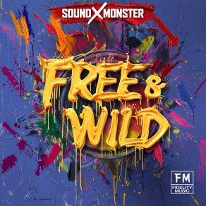 Download track Free & Wild (Club Mix) Sound-X-Monster