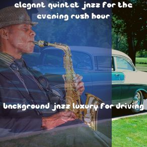 Download track Absolute Jazz Quintet For Traveling By Car To Work Background Jazz Luxury For Driving