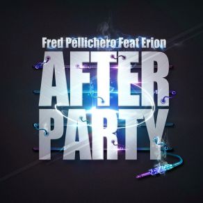 Download track After Party (Z3KE Remix) Fred Pellichero, Erion