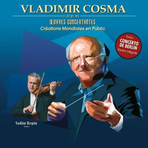 Download track Concerto De Berlin (Pour Violon Et Orchestre (Version Intégrale)) Vladimir CosmaLyon National Orchestra, Orchestre