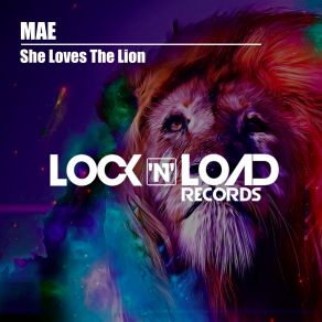 Download track She Loves The Lion (Original Mix) The Mae