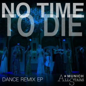 Download track No Time To Die (Instrumental Club Edit) Munich All Stars