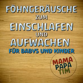 Download track Föhngeräusch Dauerschleife Mama Papa Tim