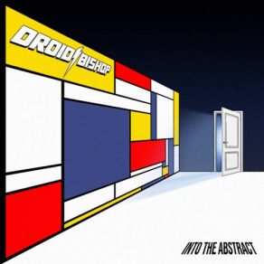 Download track Into The Abstract Droid Bishop