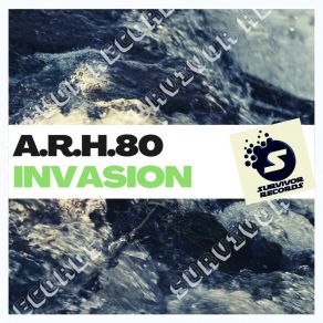 Download track Invasion (Original Mix) A. R. H. 80