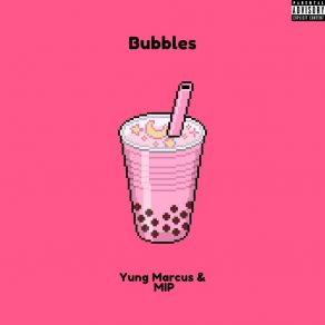 Download track BUBBLES Yung Marcus