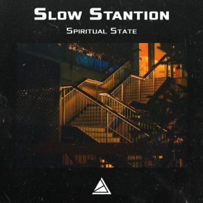 Download track Spiritual State Slow Stantion