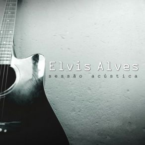 Download track E O Perdão (Acústico) Elvis Alves