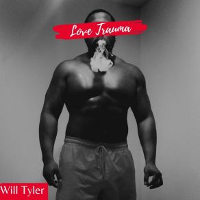 Download track Love Trauma Tyler Will