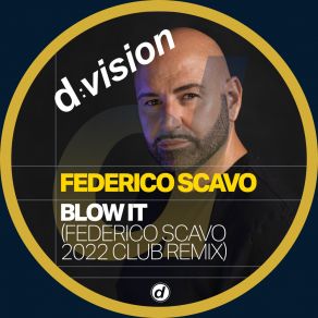 Download track Blow It (Federico Scavo 2022 Extended Club Remix) Federico Scavo