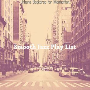 Download track Astounding Music For Cocktail Bars Smooth Jazz Play List