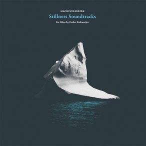 Download track Stillness # 5 (Lemair Channel, Antarctica) Machinefabriek