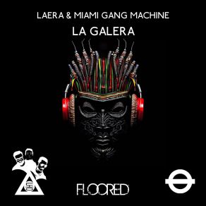 Download track La Galera Miami Gang Machine