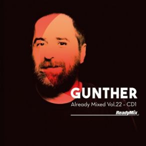 Download track Already Mixed Vol. 22 - Pt. 1 (Compiled & Mixed By Gunther) (Continuous DJ Mix) Gunther