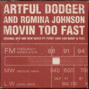 Download track Movin Too Fast (Pussy 2000 Vocal) Romina Johnson, The Artful Dodger