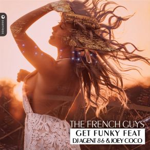 Download track Get Funky (DJ Agent 86 Edit) French GuysJoey Coco, Dj Agent