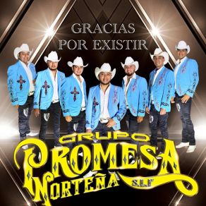 Download track Gracias Por Existir Grupo Promesa Norteña S. L. P