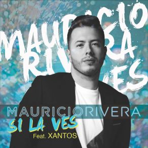 Download track Si La Ves (Salsa Version) Mauricio RiveraXantos