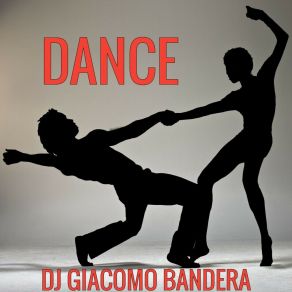 Download track Dance (Original Version) DJ Giacomo Bandera