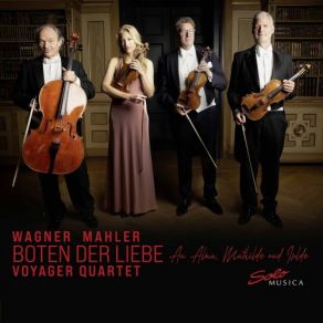 Download track Wagner Wesendonck-Lieder, WWV 91 (Arr. A. Höricht For String Quartet) No. 3, Im Treibhaus Voyager Quartet