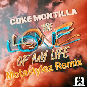 Download track The Love Of My Life (Motastylez Radio Edit) Coke MontillaMotastylez