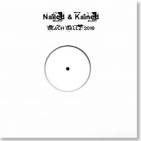 Download track Beach Ballz 2018 (Original Mix) Nailed, Kained