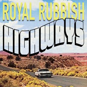 Download track Highways Royal Rubbish