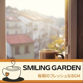 Download track Feels Like Morning Smiling Garden