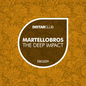 Download track The Deep Impact (Deep Impact Mix) Martellobros