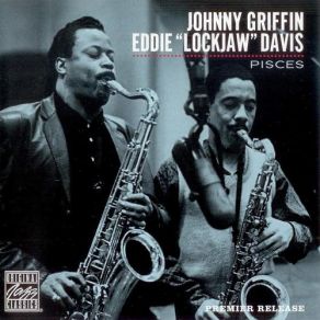 Download track Willow Weep For Me (Alternate) Johnny Griffin, Eddie 'Lockjaw' Davis