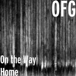 Download track On The Way Home OFG