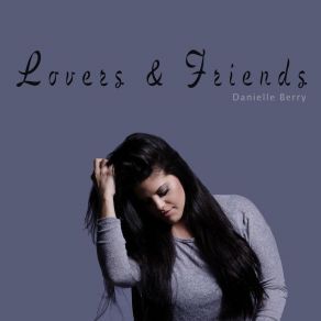 Download track Lovers & Friends Danielle Berry